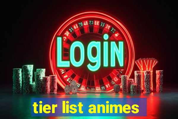 tier list animes