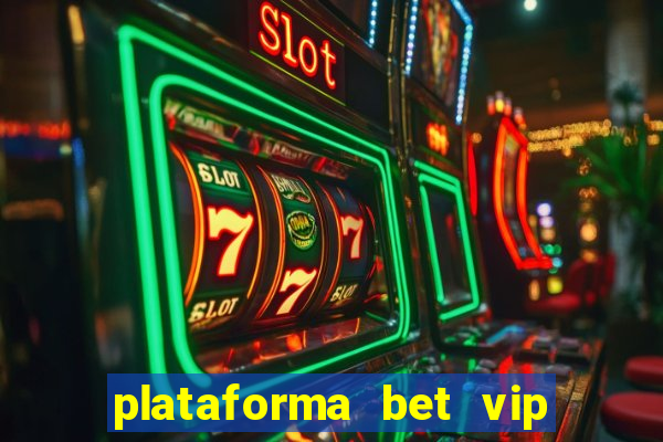 plataforma bet vip é confiável