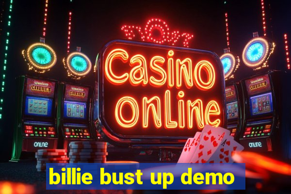 billie bust up demo