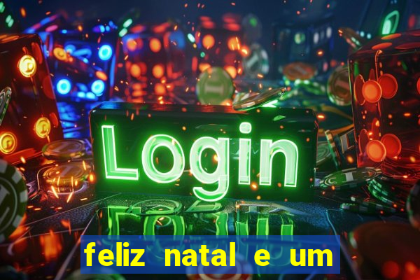 feliz natal e um próspero ano novo 2024 frases