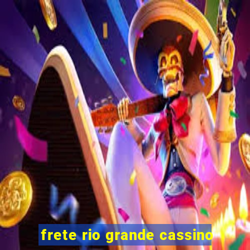 frete rio grande cassino