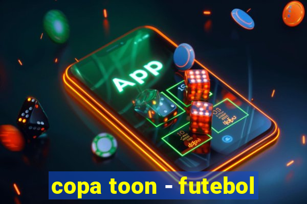 copa toon - futebol