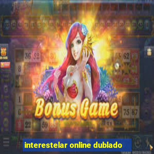 interestelar online dublado