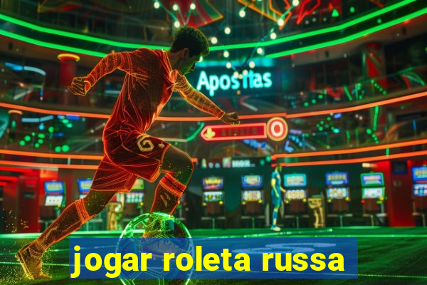 jogar roleta russa