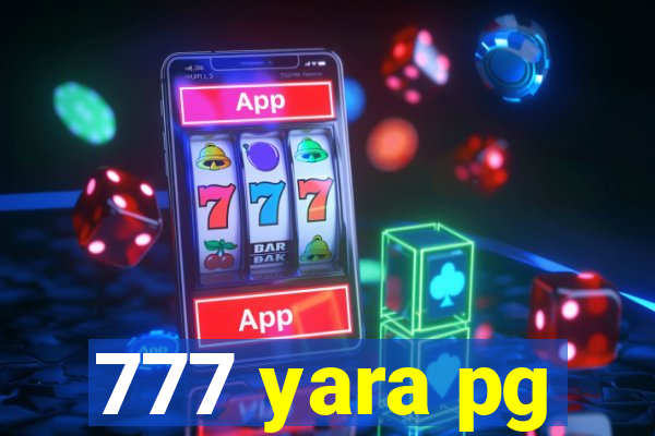 777 yara pg