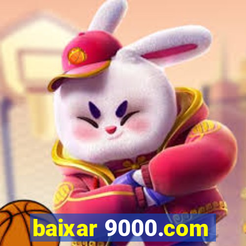 baixar 9000.com