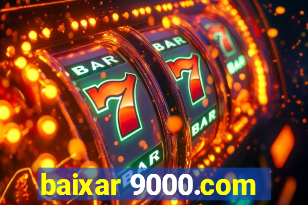 baixar 9000.com