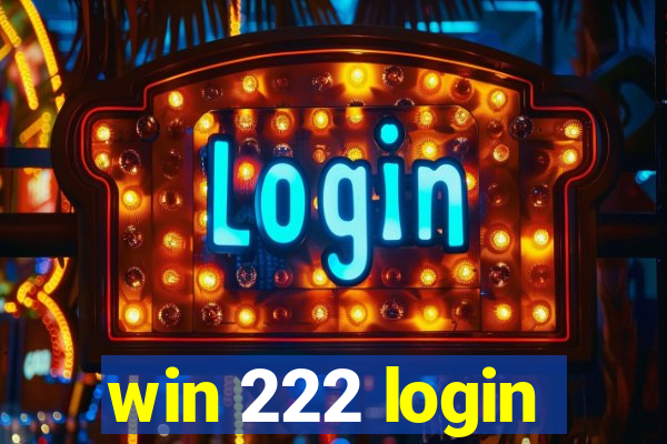 win 222 login