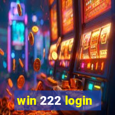 win 222 login