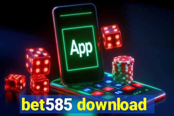 bet585 download