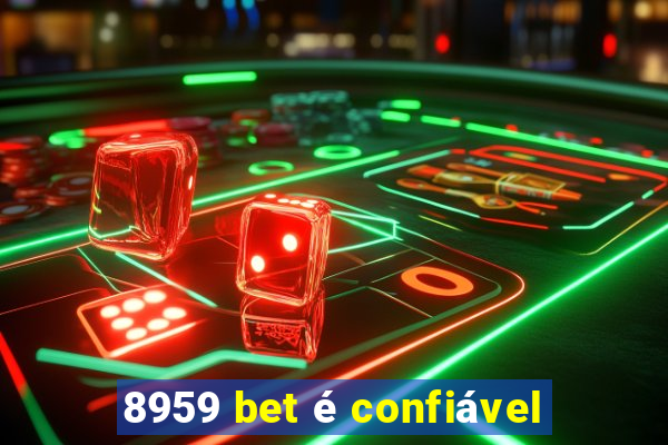 8959 bet é confiável