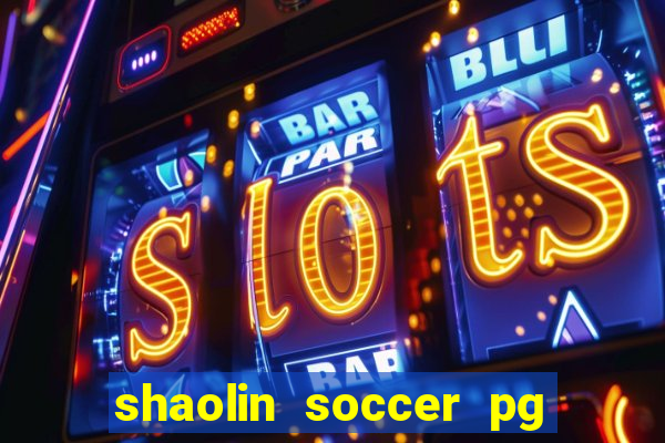 shaolin soccer pg soft demo