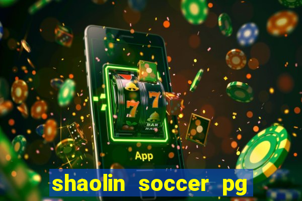 shaolin soccer pg soft demo