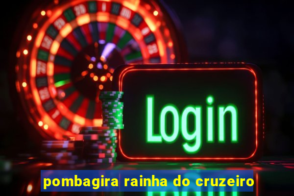 pombagira rainha do cruzeiro