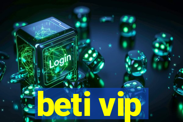 beti vip