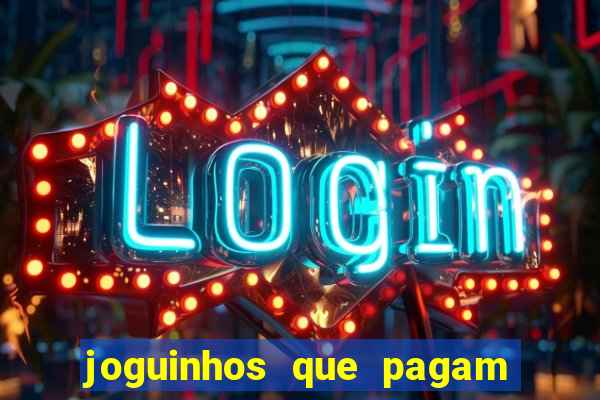 joguinhos que pagam para jogar