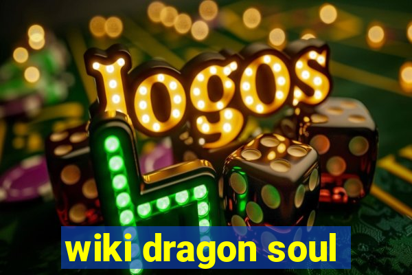 wiki dragon soul