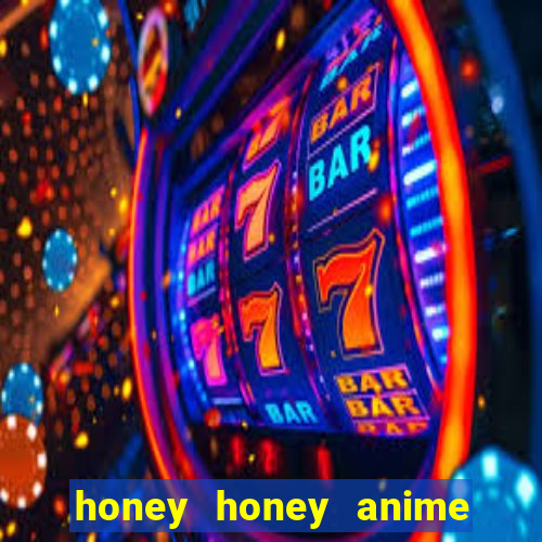 honey honey anime onde assistir