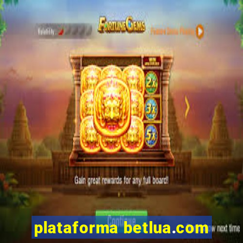 plataforma betlua.com