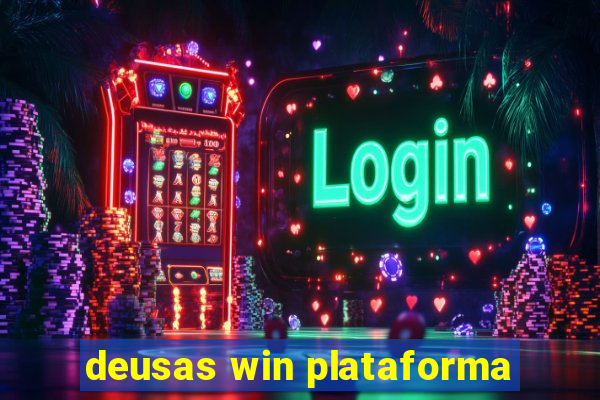 deusas win plataforma