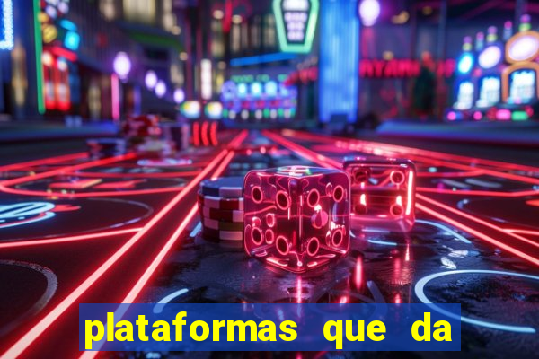 plataformas que da bonus no cadastro e saca no free