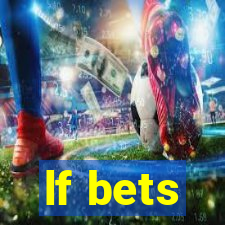 lf bets