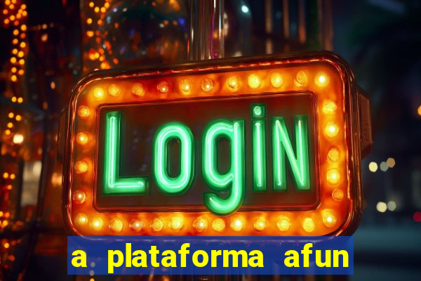 a plataforma afun paga mesmo