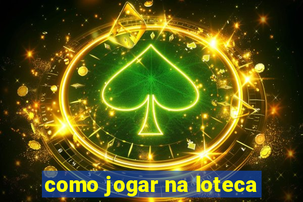 como jogar na loteca