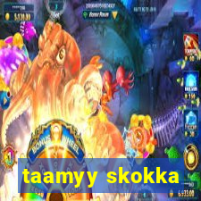 taamyy skokka