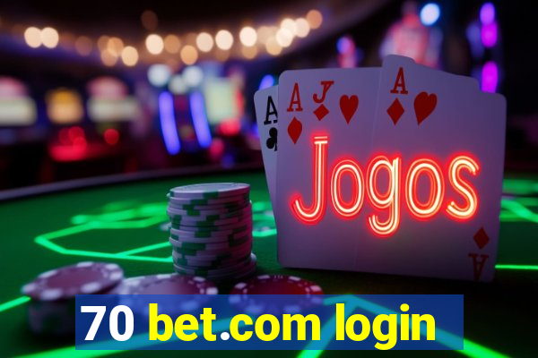 70 bet.com login