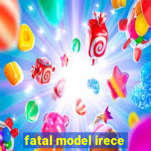 fatal model irece