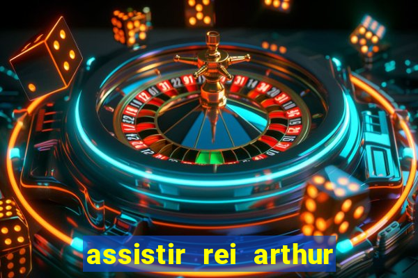 assistir rei arthur (2004 mega filmes)