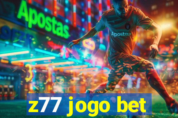 z77 jogo bet