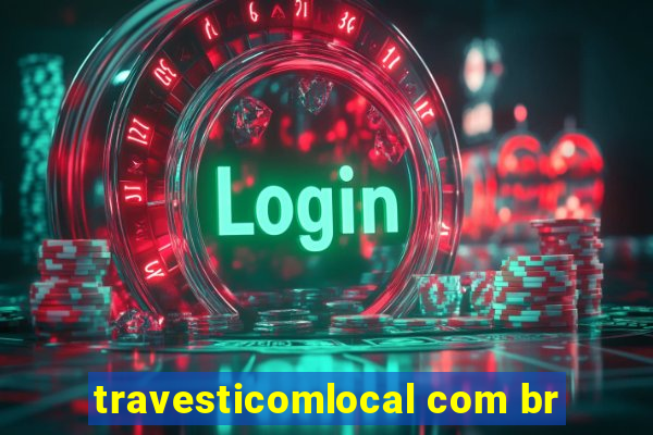 travesticomlocal com br