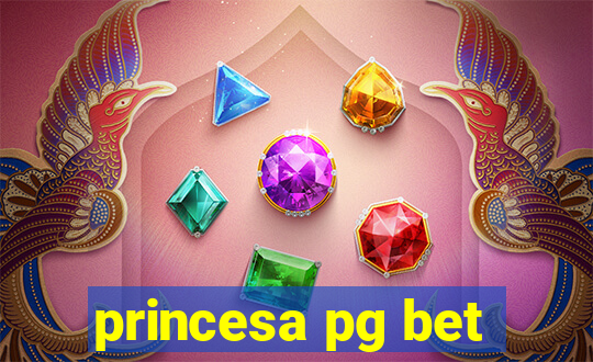 princesa pg bet