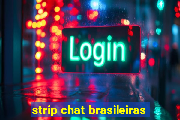 strip chat brasileiras