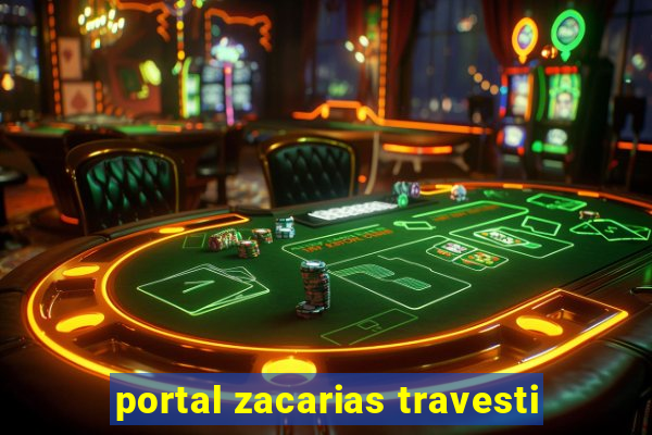 portal zacarias travesti