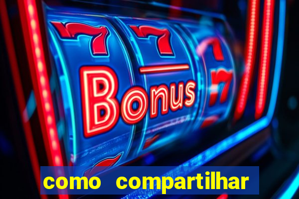 como compartilhar aposta no bet365