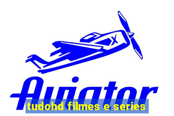 tudohd filmes e series