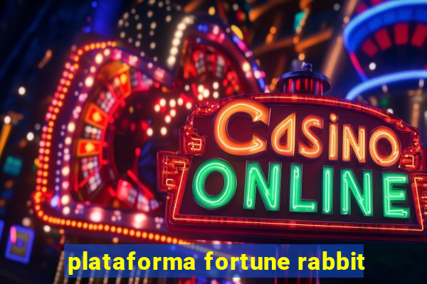 plataforma fortune rabbit