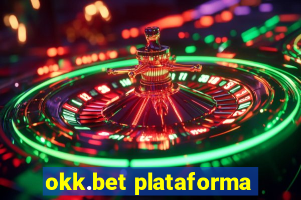 okk.bet plataforma