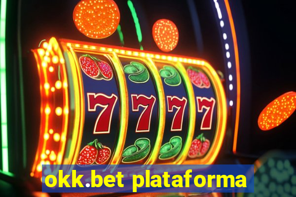 okk.bet plataforma