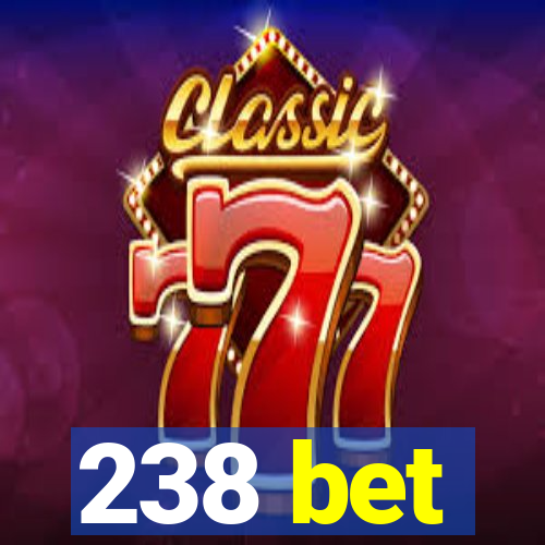 238 bet