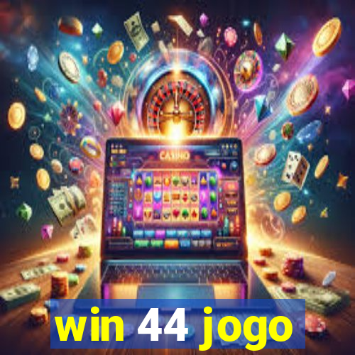 win 44 jogo