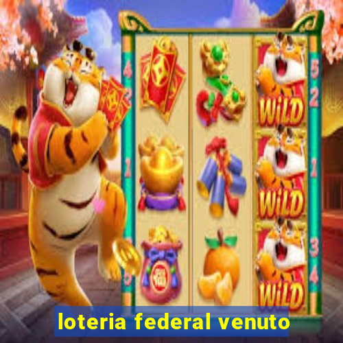 loteria federal venuto