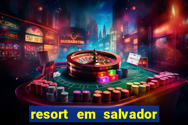 resort em salvador all inclusive