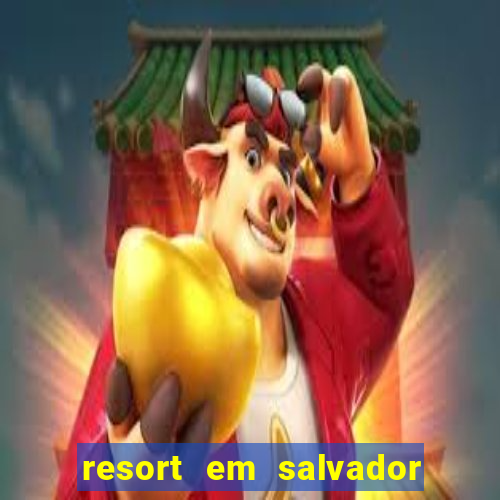 resort em salvador all inclusive