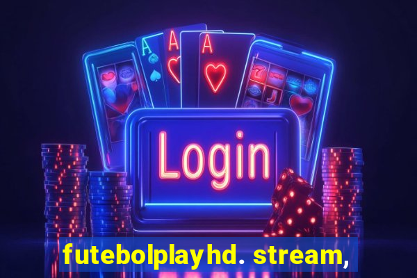 futebolplayhd. stream,