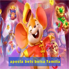 aposta bets bolsa familia