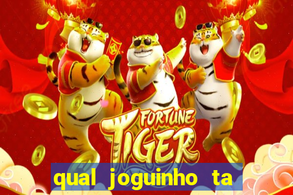 qual joguinho ta pagando agora